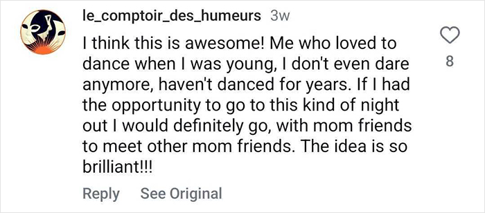 Comment praising the concept of nightclubs for moms, highlighting excitement for dancing and meeting mom friends. Comment praising the concept of nightclubs for moms, highlighting excitement for dancing and meeting mom friends.