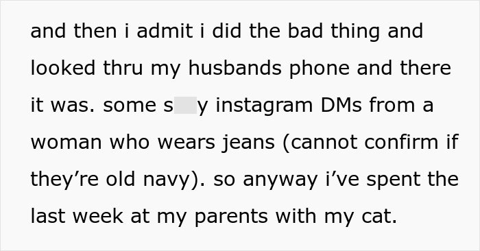 Text message describing a woman finding suspicious Instagram DMs on her husband's phone and staying with her parents. Text message describing a woman finding suspicious Instagram DMs on her husband's phone and staying with her parents.