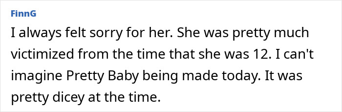 A comment discussing Brooke Shields and her experiences with early fame and the movie "Pretty Baby. A comment discussing Brooke Shields and her experiences with early fame and the movie "Pretty Baby.