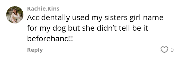 Comment about accidentally naming a dog with a cousin's baby name, "Pearl. Comment about accidentally naming a dog with a cousin's baby name, "Pearl.