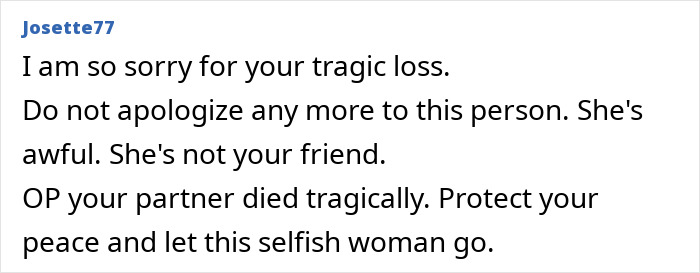 Supportive message about partner's tragic death and toxic friend relationship. Supportive message about partner's tragic death and toxic friend relationship.