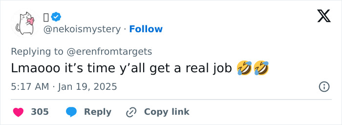 TikTok user comments on US ban: "Lmaooo it’s time y’all get a real job" with two laughing emojis. TikTok user comments on US ban: "Lmaooo it’s time y’all get a real job" with two laughing emojis.