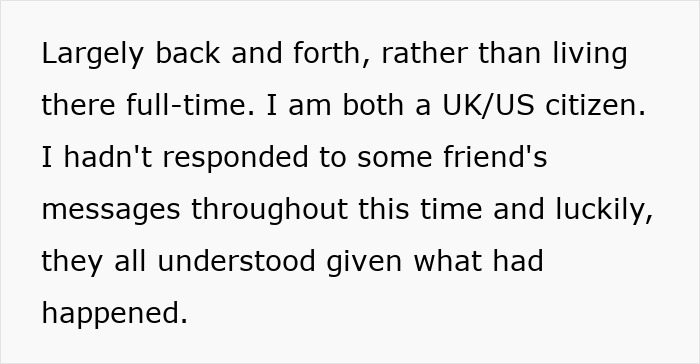 Text discussing a UK/US citizen's experience with understanding friends during personal challenges. Text discussing a UK/US citizen's experience with understanding friends during personal challenges.