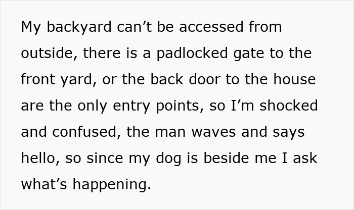Text about a backyard being inaccessible, describing entry points like a padlocked gate, homeowner confused by unexpected visitors. Text about a backyard being inaccessible, describing entry points like a padlocked gate, homeowner confused by unexpected visitors.