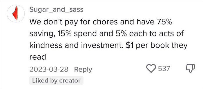 Comment about not paying children for chores, promoting saving and rewarding reading, liked by creator. Comment about not paying children for chores, promoting saving and rewarding reading, liked by creator.