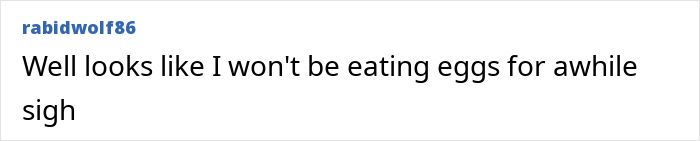 Comment about high egg prices: "Well looks like I won't be eating eggs for awhile sigh. Comment about high egg prices: "Well looks like I won't be eating eggs for awhile sigh.