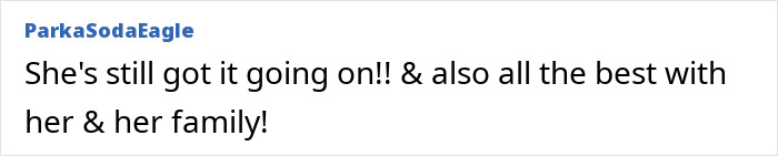 Comment wishing someone well, mentioning they're still impressive and extending best wishes to their family. Comment wishing someone well, mentioning they're still impressive and extending best wishes to their family.
