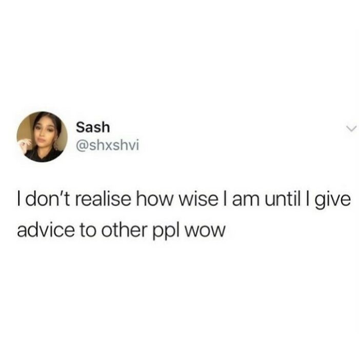 Social media post with humorous text about realizing wisdom when giving advice, reflecting humor as a coping mechanism.