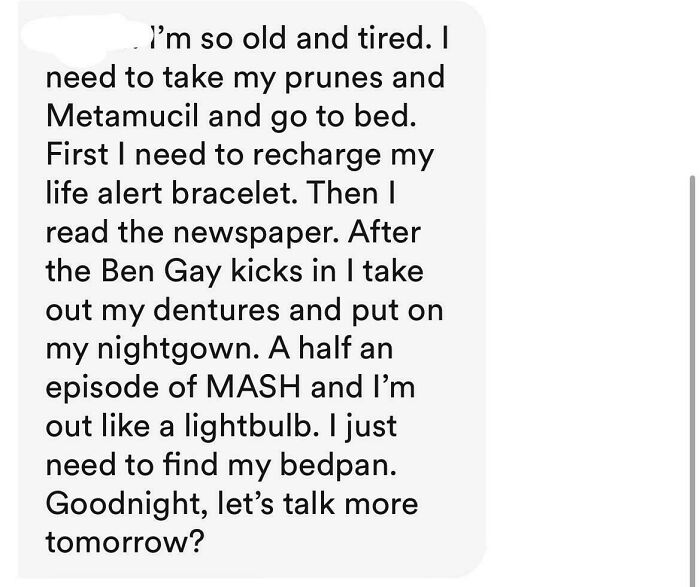 A chaotic message on a dating app humorously describing an elderly bedtime routine.