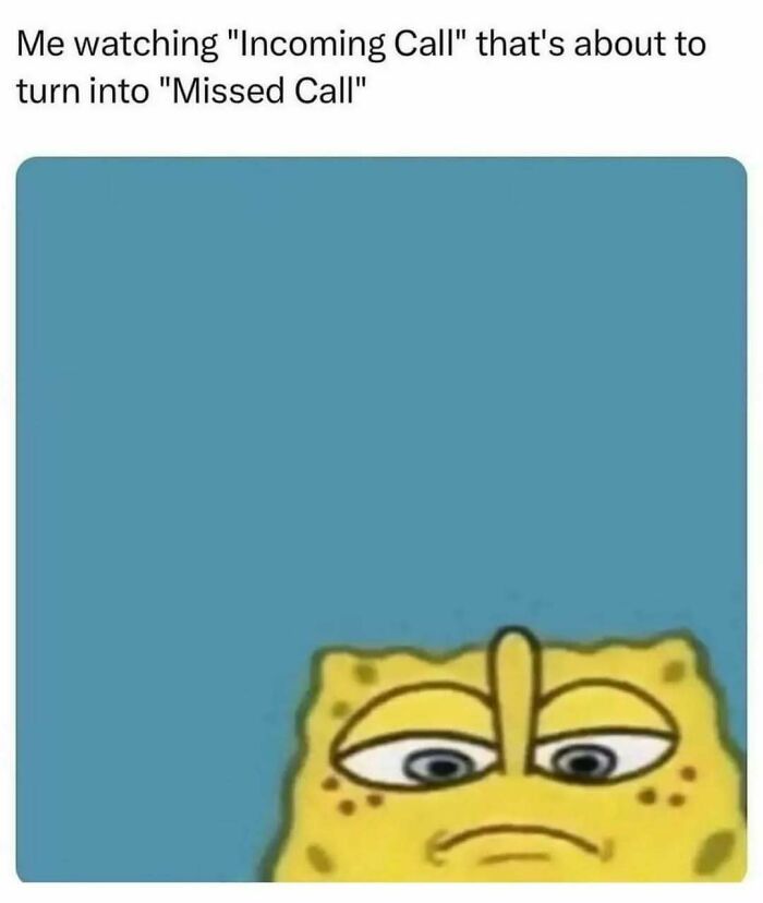 SpongeBob looking disappointed at an incoming call turning into a missed call, a humorous coping mechanism meme.