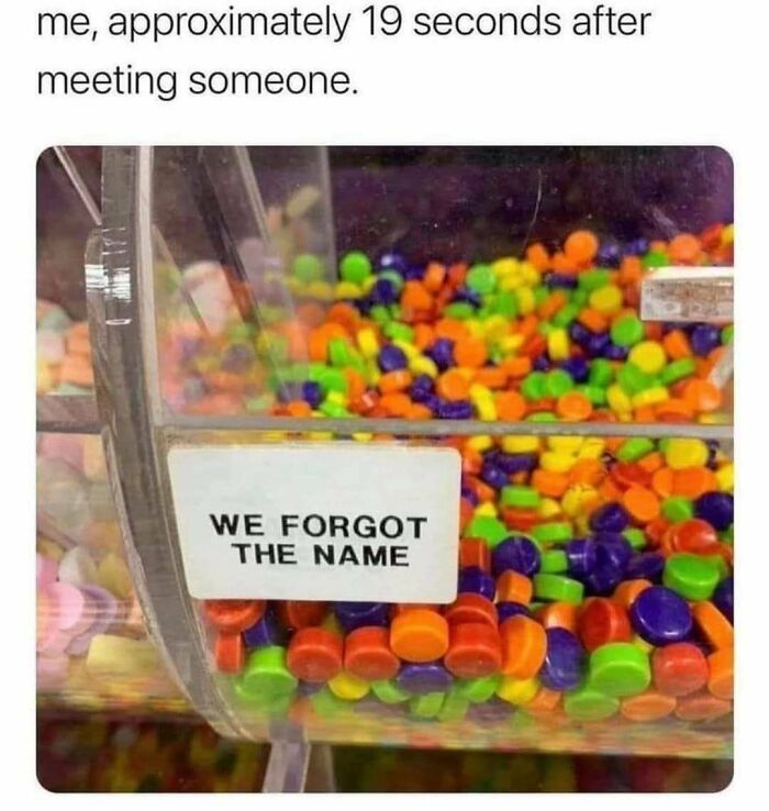 Colorful candy container labeled We forgot the name, humor post about forgetting names used as a coping mechanism after meeting someone.