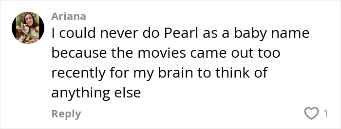 Comment discussing the name Pearl and its association with recent movies. Comment discussing the name Pearl and its association with recent movies.