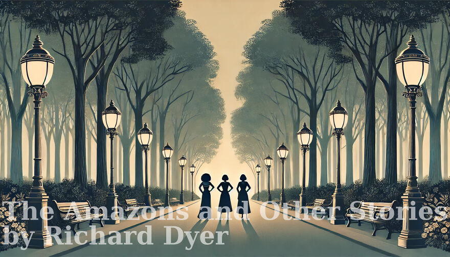 Empowering Tales Of Resilience And Sisterhood: Exploring The Amazons And Other Stories By Richard Dyer Empowering Tales Of Resilience And Sisterhood: Exploring The Amazons And Other Stories By Richard Dyer