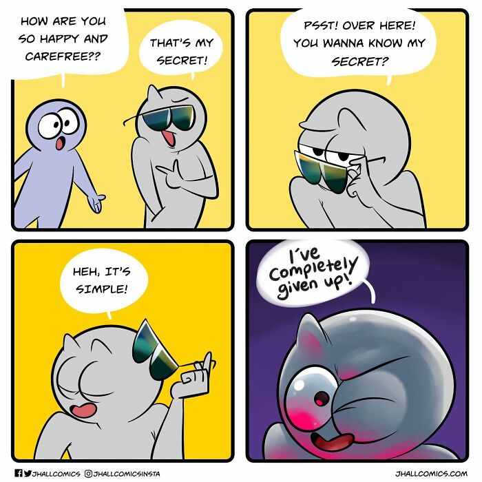 Comic strip humorously illustrating life and pop culture with a character revealing their carefree secret of giving up.