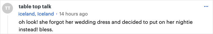 Comment criticizing an Australian bride's wedding dress as resembling a nightie. Comment criticizing an Australian bride's wedding dress as resembling a nightie.