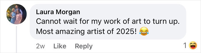 Comment praising a viral painting, calling the artist the most amazing of 2025, includes laughing emojis. Comment praising a viral painting, calling the artist the most amazing of 2025, includes laughing emojis.