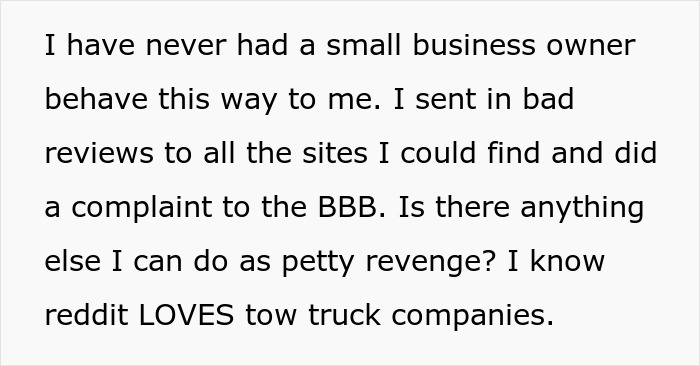 Text detailing actions a person took against a towing company over a dispute. Text detailing actions a person took against a towing company over a dispute.