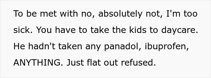 Text discussing a husband's refusal to take kids to daycare due to feeling sick, showcasing weaponized incompetence. Text discussing a husband's refusal to take kids to daycare due to feeling sick, showcasing weaponized incompetence.