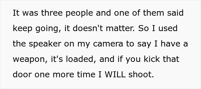 Text about a guy threatening intruders with a gun if they attempted to break in again. Text about a guy threatening intruders with a gun if they attempted to break in again.