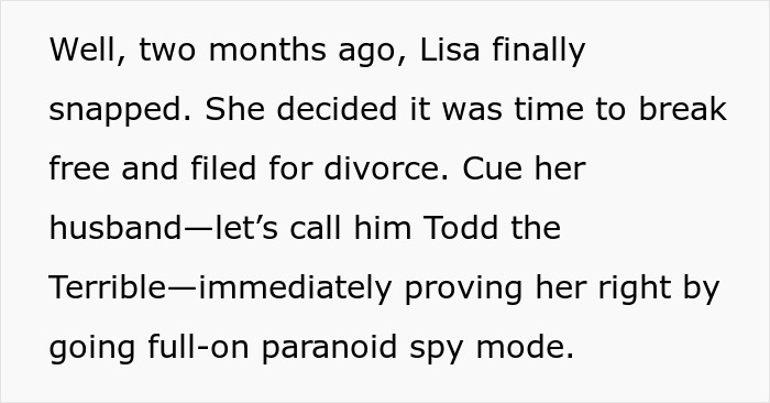 Text discussing a woman's decision to divorce her ex, who acts paranoid. Text discussing a woman's decision to divorce her ex, who acts paranoid.