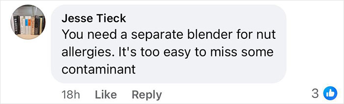 Comment discussing nut allergies and the importance of using a separate blender. Comment discussing nut allergies and the importance of using a separate blender.