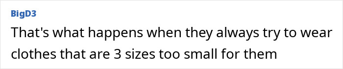 Comment on a wardrobe malfunction, discussing clothing size issues. Comment on a wardrobe malfunction, discussing clothing size issues.