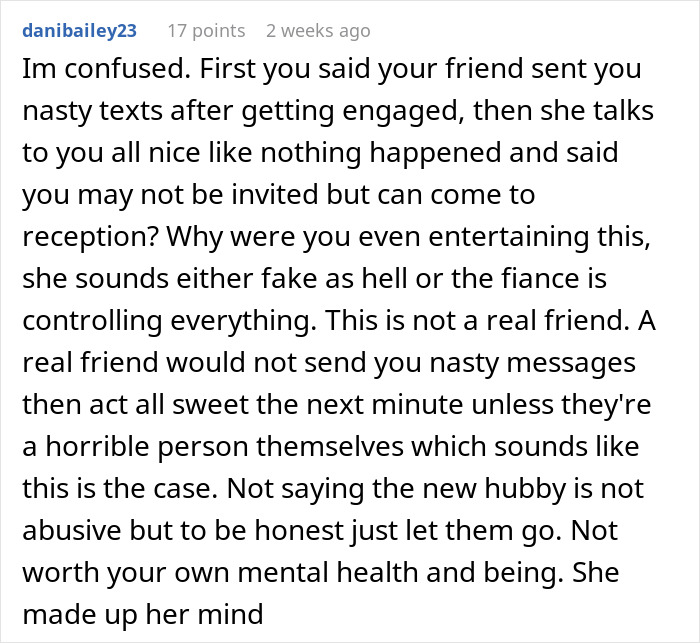 Reddit comment about a woman surprised at not being invited to a friend's wedding. Reddit comment about a woman surprised at not being invited to a friend's wedding.