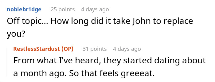 Reddit exchange about John dating after a month, with RestlessStardust replying sarcastically. Reddit exchange about John dating after a month, with RestlessStardust replying sarcastically.