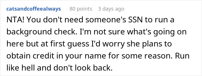 Reddit comment on not needing a boyfriend's social security number for a background check. Reddit comment on not needing a boyfriend's social security number for a background check.