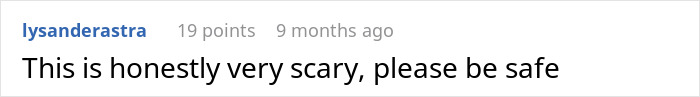 Reddit comment expressing concern, saying "This is honestly very scary, please be safe. Reddit comment expressing concern, saying "This is honestly very scary, please be safe.