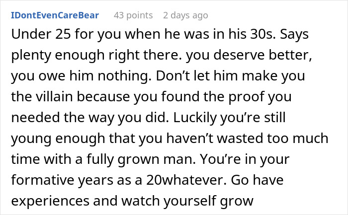 Comment discussing age difference and advice for someone who found proof of cheating in a relationship. Comment discussing age difference and advice for someone who found proof of cheating in a relationship.