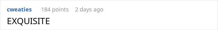 Reddit comment by cweaties, 184 points, describes something as 'EXQUISITE,' related to stepmom blending in at a wedding. Reddit comment by cweaties, 184 points, describes something as 'EXQUISITE,' related to stepmom blending in at a wedding.