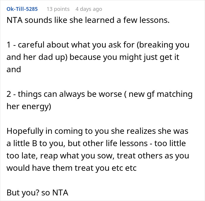 Reddit comment discussing lessons from a teen's conflict with dad's new and ex-girlfriend. Reddit comment discussing lessons from a teen's conflict with dad's new and ex-girlfriend.