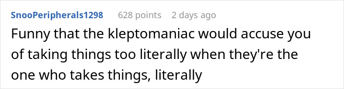 Comment discussing irony involving a kleptomaniac and literal interpretation. Comment discussing irony involving a kleptomaniac and literal interpretation.