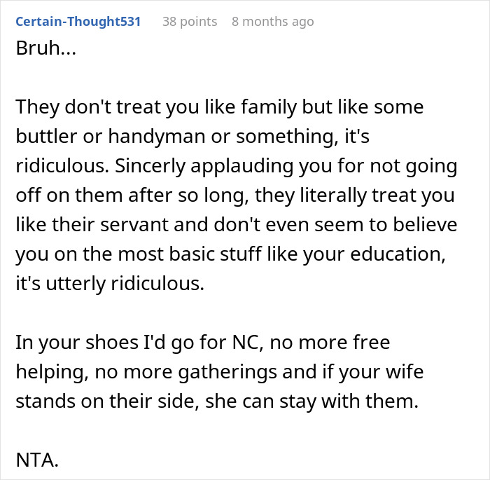 Man refuses to help in-laws; feels unappreciated, advised against free assistance, prioritizing respect and boundaries. Man refuses to help in-laws; feels unappreciated, advised against free assistance, prioritizing respect and boundaries.