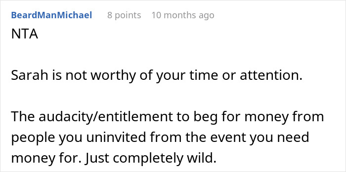 Reddit comment criticizing Sarah for uninviting someone from a wedding but still asking for money. Reddit comment criticizing Sarah for uninviting someone from a wedding but still asking for money.