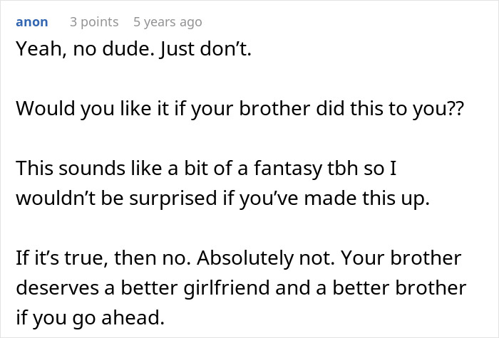Man Thinks Brother’s Girlfriend Is Into Him, Learns The Hard Way She Isn’t: “You Need Therapy” Man Thinks Brother’s Girlfriend Is Into Him, Learns The Hard Way She Isn’t: “You Need Therapy”