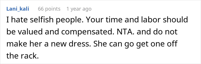 Comment supporting bridal shop owner, stressing value of time and labor over making free wedding dress. Comment supporting bridal shop owner, stressing value of time and labor over making free wedding dress.