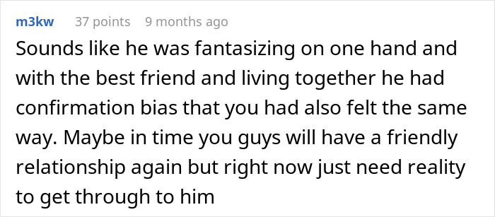 Comment discussing a guy's fantasy and confirmation bias after a proposal to his best friend leads to rejection. Comment discussing a guy's fantasy and confirmation bias after a proposal to his best friend leads to rejection.