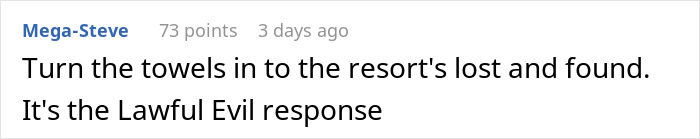Reddit comment about petty revenge at resort, suggesting towels be handed to lost and found for a "Lawful Evil" response. Reddit comment about petty revenge at resort, suggesting towels be handed to lost and found for a "Lawful Evil" response.