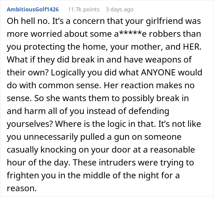 Comment defending decision to threaten intruders, emphasizing logic and protection of home and family over potential danger. Comment defending decision to threaten intruders, emphasizing logic and protection of home and family over potential danger.