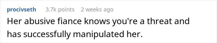 Comment discussing a woman's absence from her friend's wedding, citing an abusive fiancé's manipulation. Comment discussing a woman's absence from her friend's wedding, citing an abusive fiancé's manipulation.