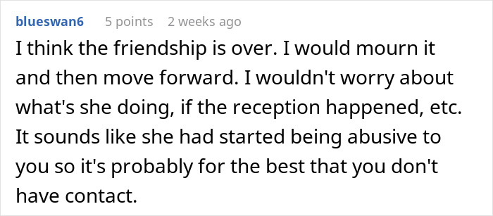 Screenshot of a Reddit comment discussing the end of a friendship related to a wedding invitation. Screenshot of a Reddit comment discussing the end of a friendship related to a wedding invitation.