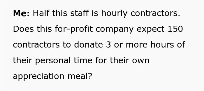 Text questioning a company's decision to host an appreciation potluck without compensating contractors. Text questioning a company's decision to host an appreciation potluck without compensating contractors.