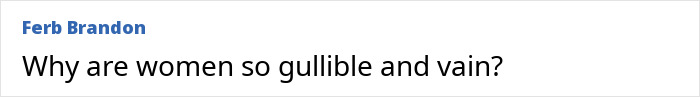 "Comment criticizing a woman's $9000 Ozempic face treatment for gullibility and vanity. "Comment criticizing a woman's $9000 Ozempic face treatment for gullibility and vanity.
