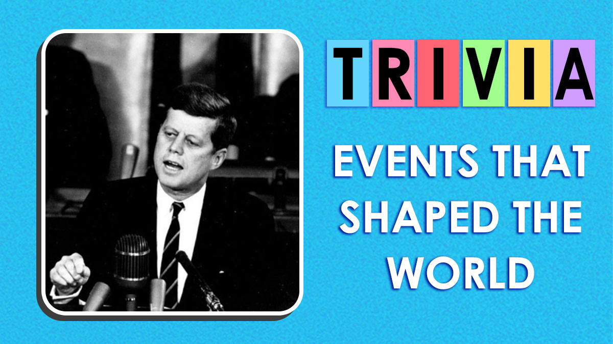 Test Your Knowledge: 35 Historical Events That Shaped The World