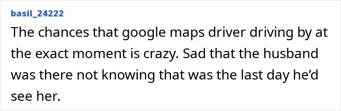 Text comment discussing the unlikely timing of a Google Maps driver capturing a couple's last moments. Text comment discussing the unlikely timing of a Google Maps driver capturing a couple's last moments.