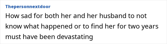 Comment discussing the impact of a woman's disappearance on her and her husband. Comment discussing the impact of a woman's disappearance on her and her husband.