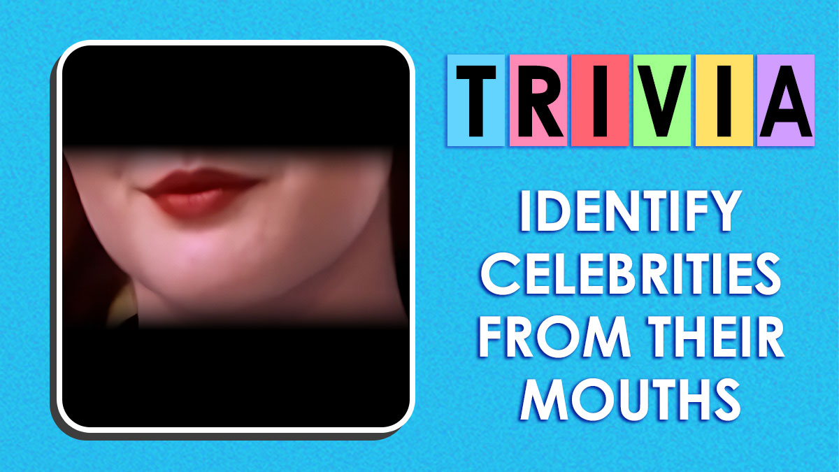 If You Think Your Facial Recognition Skills Are Better Than An iPhone’s, This ‘Identify The Celeb By Their Lips’ Quiz Is Your Perfect Match