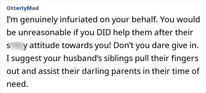 Comment expressing frustration over elderly in-laws needing help after years of negativity towards daughter-in-law. Comment expressing frustration over elderly in-laws needing help after years of negativity towards daughter-in-law.